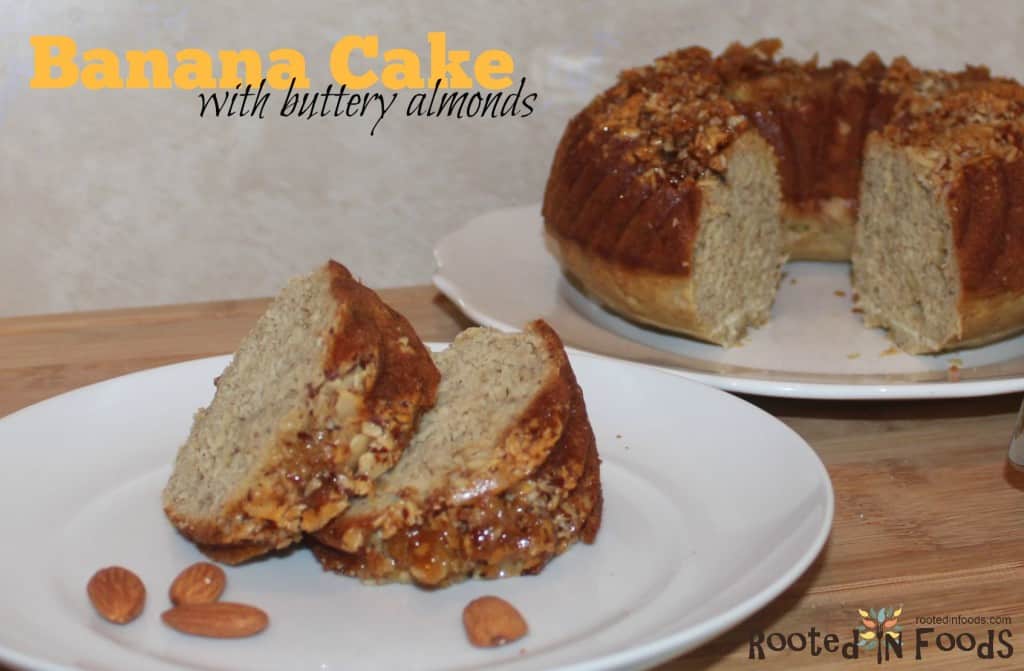 Banana cake with buttery almonds | www.rootedinfoods.com